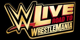 WWE Live - Road to Wrestlemania
