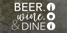 Beer. Wine. & Dine