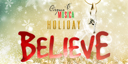Cirque Musica Holiday presents Believe
