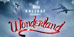 Cirque Musica Holiday Wonderland