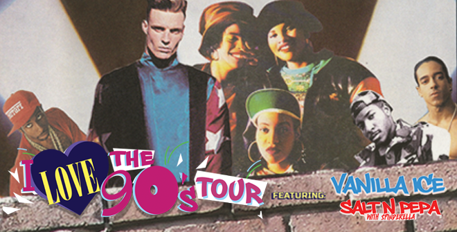 I Love the 90’s Tour featuring Vanilla Ice and Salt-N-Pepa